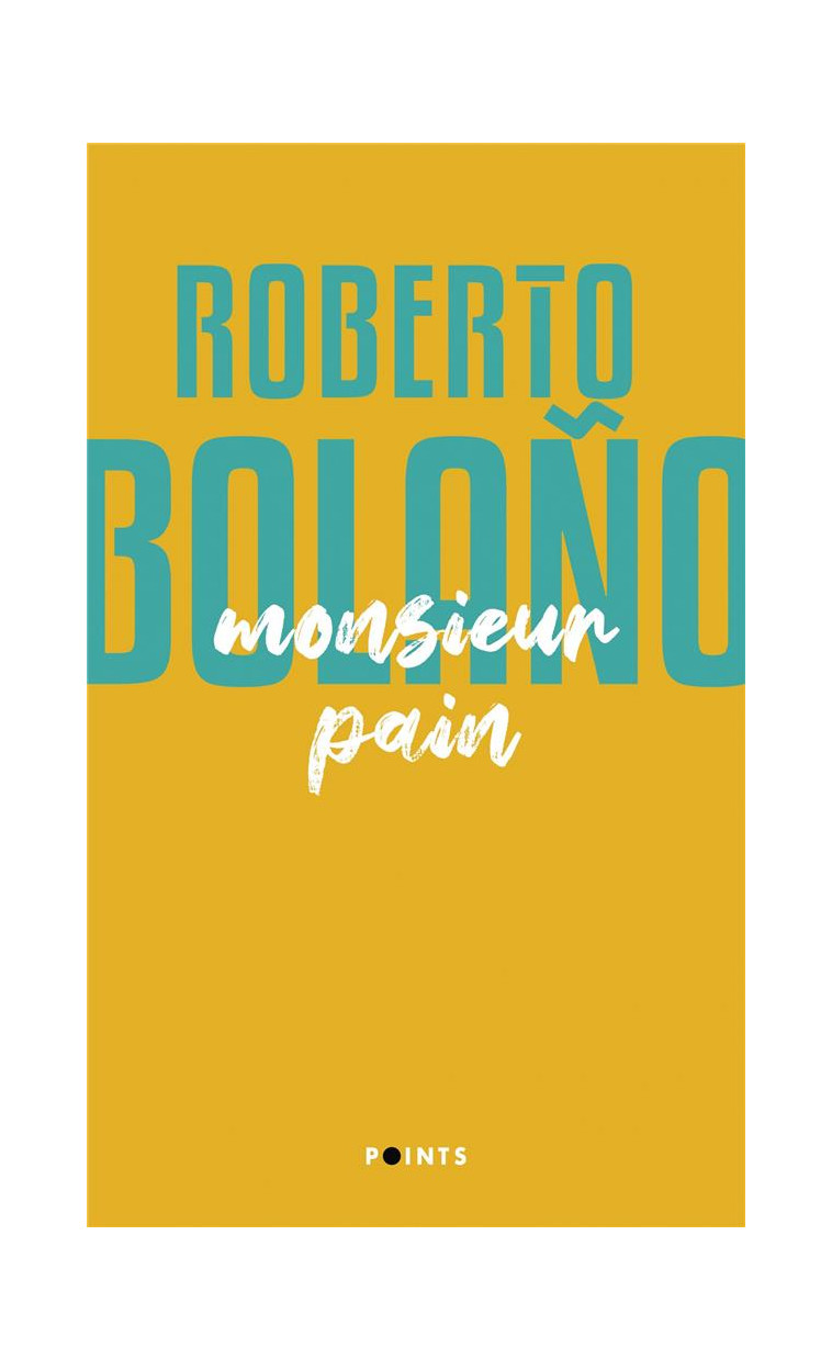 MONSIEUR PAIN - BOLANO ROBERTO - POINTS