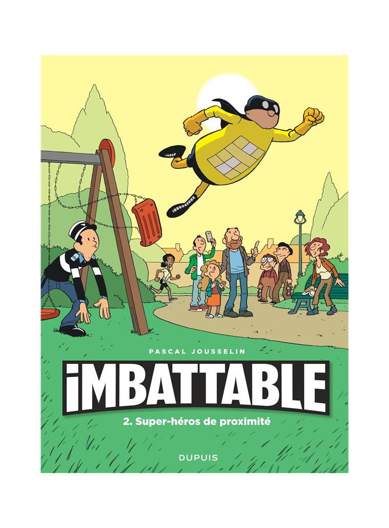 IMBATTABLE - TOME 2 - SUPER-HEROS DE PROXIMITE - JOUSSELIN - DUPUIS