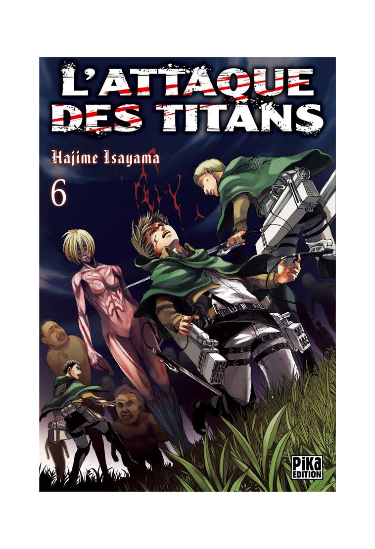 L'ATTAQUE DES TITANS T06 - ISAYAMA HAJIME - Pika