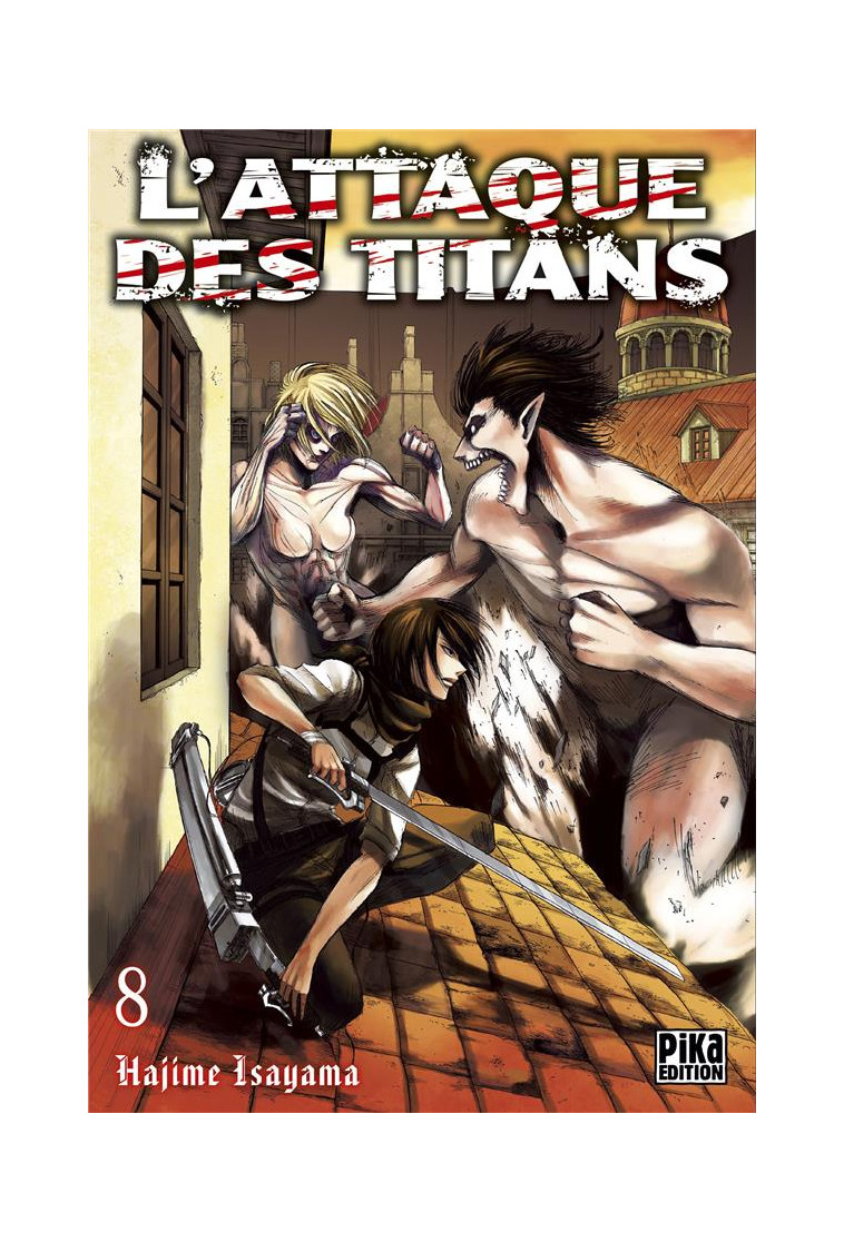 L'ATTAQUE DES TITANS T08 - ISAYAMA HAJIME - Pika