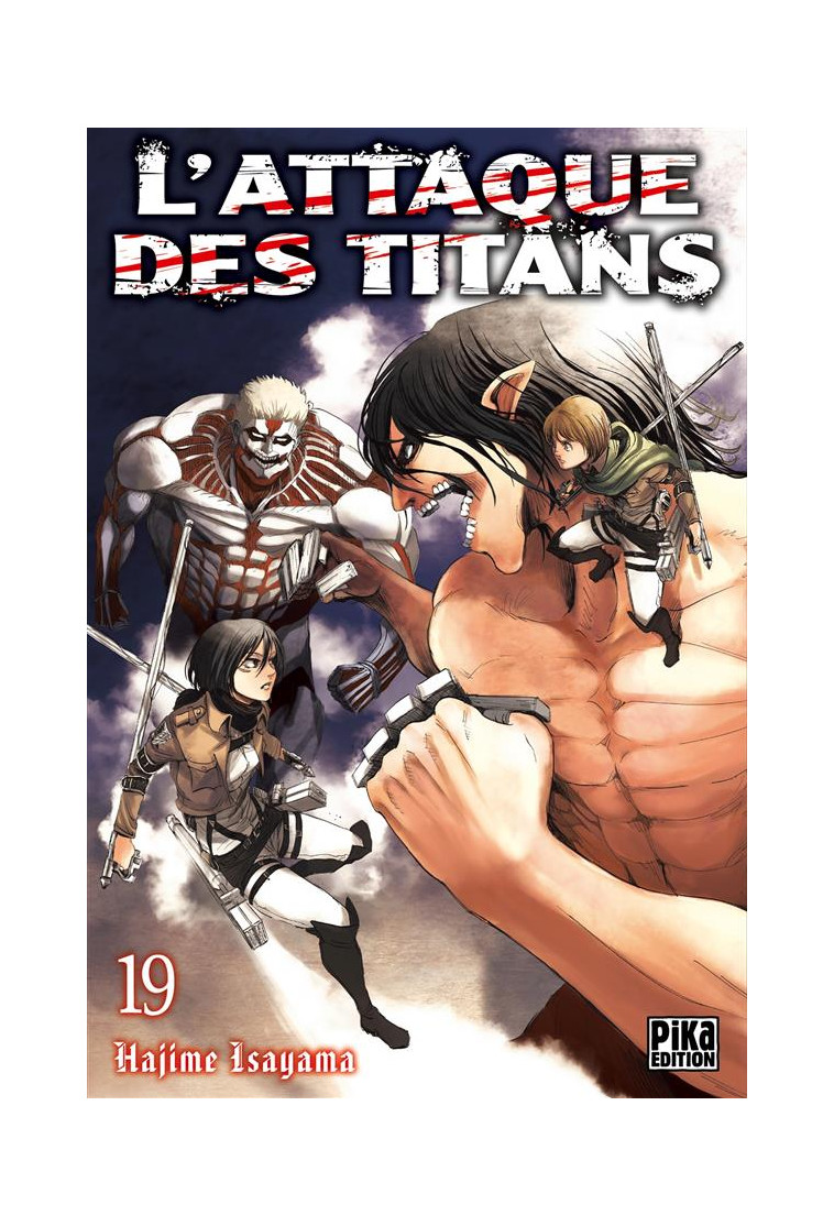 L'ATTAQUE DES TITANS T19 - ISAYAMA HAJIME - Pika