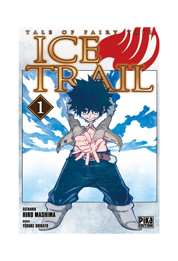 FAIRY TAIL - ICE TRAIL T01 - SHIRATO/MASHIMA - Pika