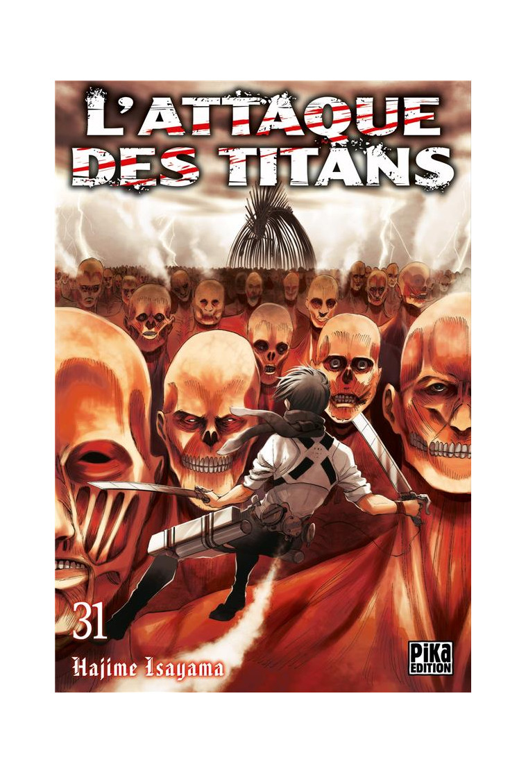 L'ATTAQUE DES TITANS T31 - ISAYAMA HAJIME - PIKA