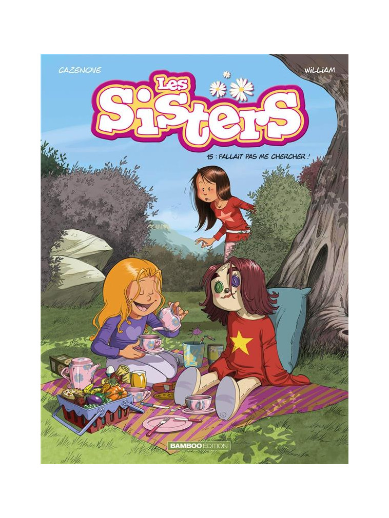 LES SISTERS - TOME 15 - FALLAIT PAS ME CHERCHER ! - CAZENOVE/WILLIAM - BAMBOO