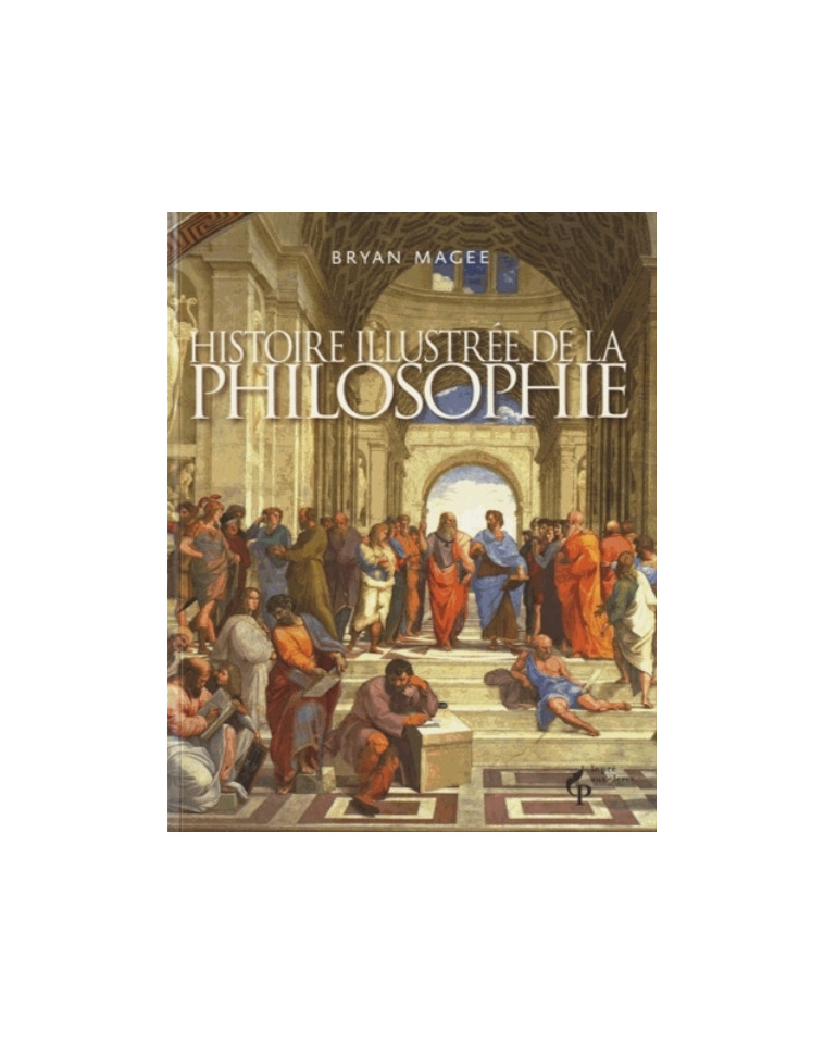 HISTOIRE ILLUSTREE DE LA PHILOSOPHIE - N.ED - - MAGEE BRYAN - Pré-aux-Clercs