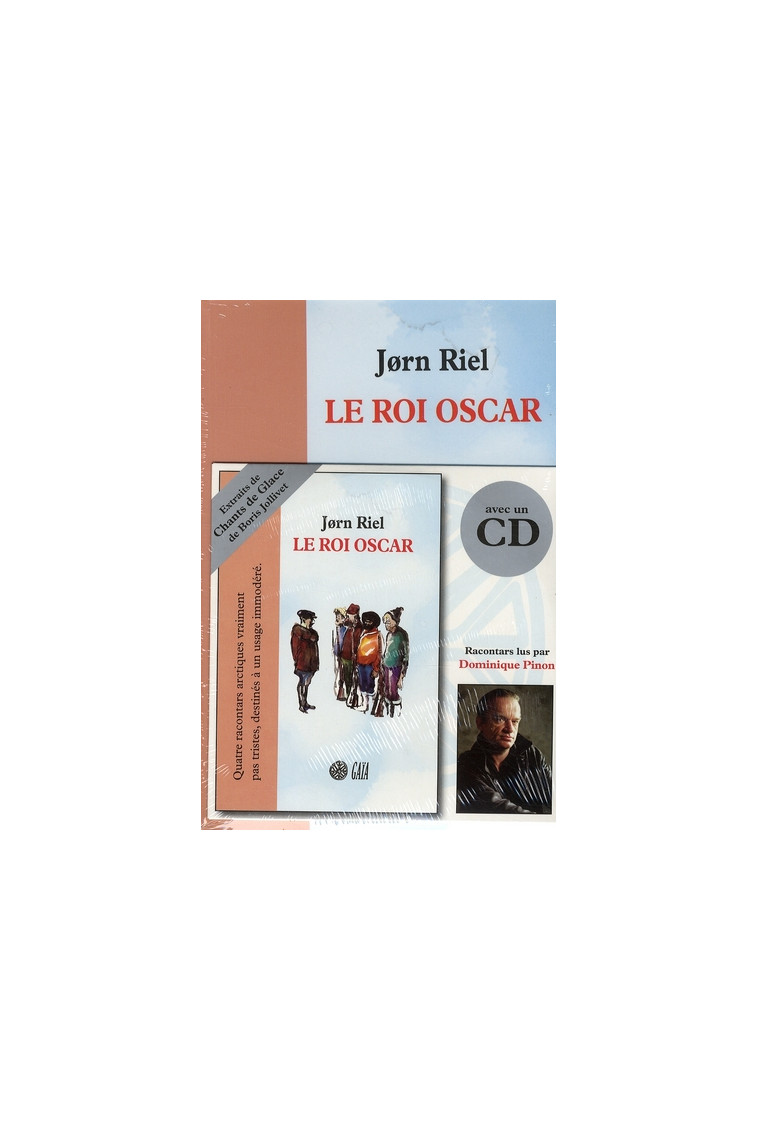 LE ROI OSCAR, LIVRE-CD - QUATRE RACONTARS LUS PAR DOMINIQUE PINON - RIEL JORN - GAIA