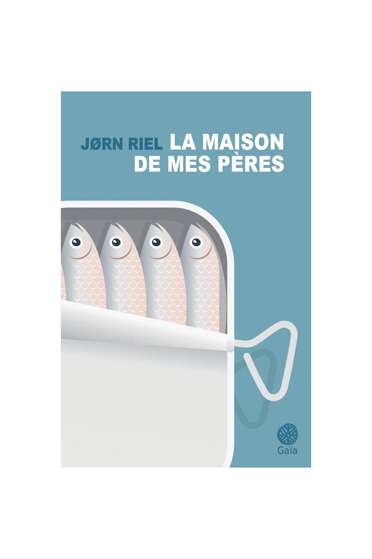 LA MAISON DE MES PERES - RIEL JORN - GAIA