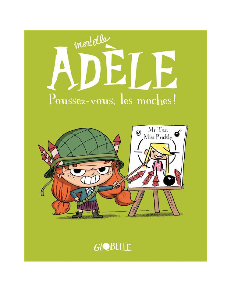 BD MORTELLE ADELE, TOME 05 - POUSSEZ-VOUS, LES MOCHES ! - MR TAN/MISS PRICKLY - Tourbillon