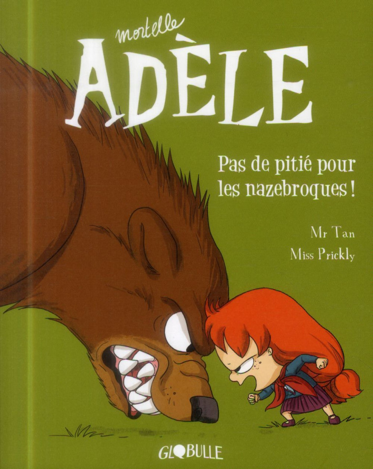 BD MORTELLE ADELE, TOME 07 - PAS DE PITIE POUR LES NAZEBROQUES ! - MR TAN/MISS PRICKLY - Tourbillon