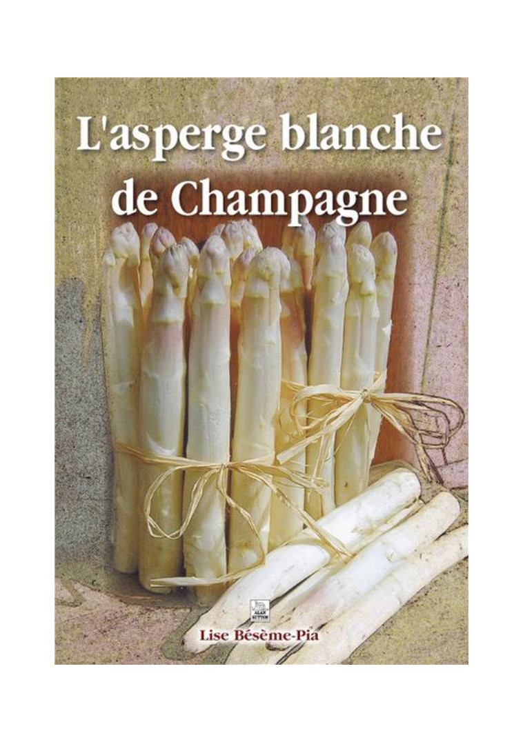 L' ASPERGE BLANCHE DE CHAMPAGNE - XXX - ALAN SUTTON