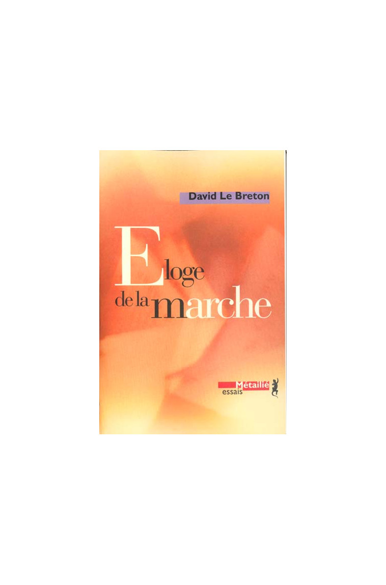 ELOGE DE LA MARCHE - LE BRETON DAVID - METAILIE