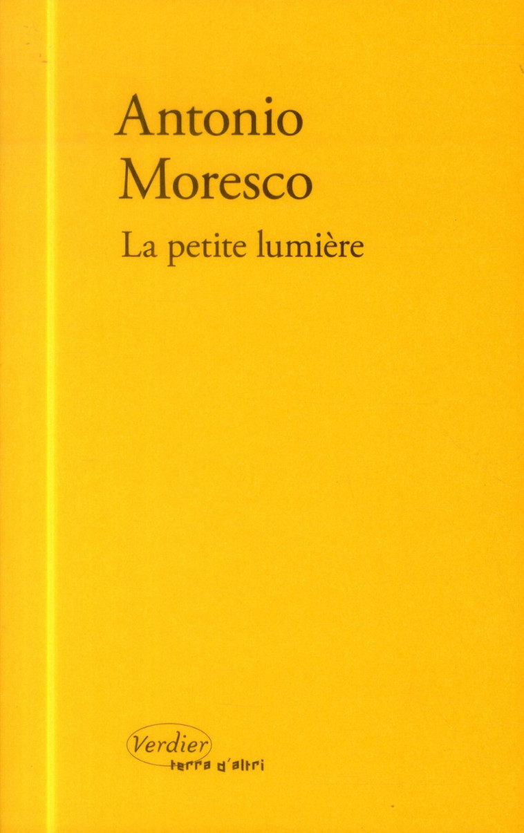 LA PETITE LUMIERE - MORESCO ANTONIO - Verdier