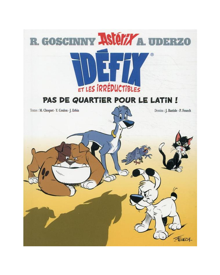 IDEFIX ET LES IRREDUCTIBLES TOME 1 - PAS DE QUARTIER POUR LE LATIN ! - GOSCINNY/UDERZO - Albert René (Editions)