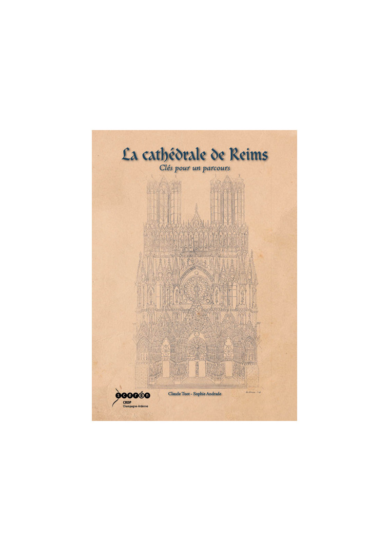 La cathédrale de Reims - clés pour un parcours - TUOT CLAUDE, Andrade Sophie - CANOPE CRDP 51