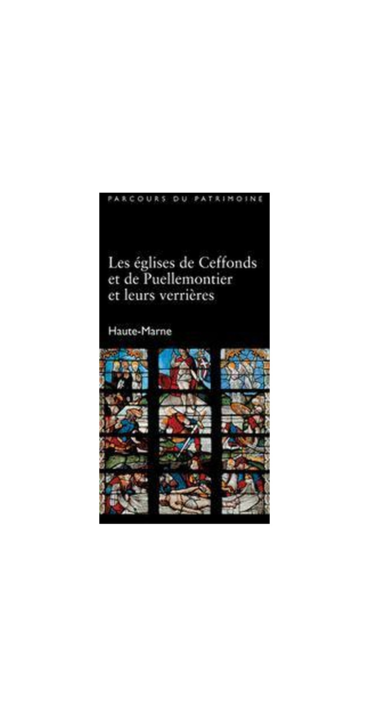 LES EGLISES DE CEFFONDS ET DE PUELLEMONTIER ET LEURS VERRIERES (HAUTE-MARNE) - XXX - GUENIOT