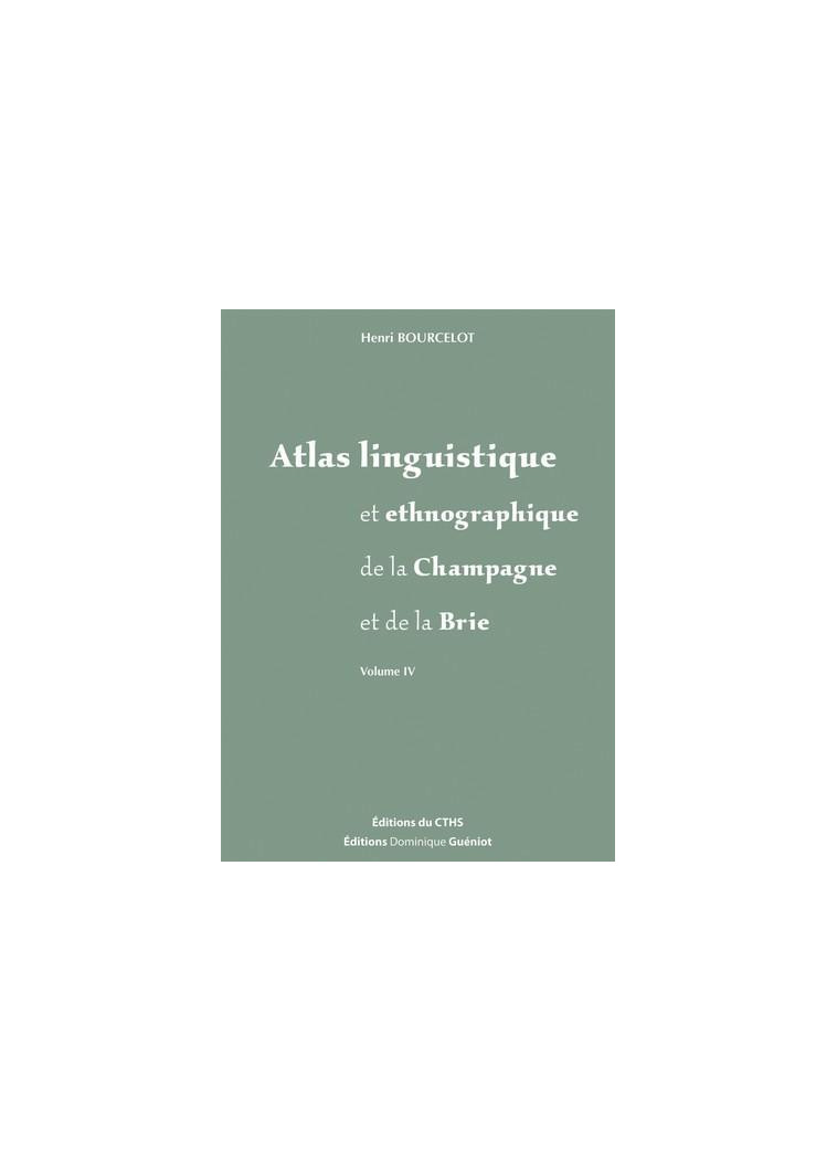 ATLAS LINGUISTIQUE ET ETHNOGRAPHIQUE DE LA CHAMPAGNE ET DE LA BRIE VOLUME IV - XXX - GUENIOT