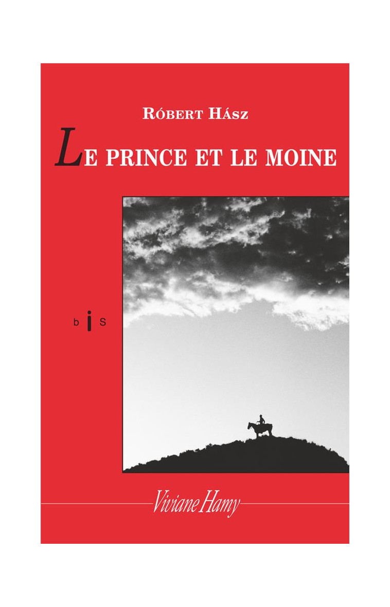 LE PRINCE ET LE MOINE - HASZ ROBERT - VIVIANE HAMY