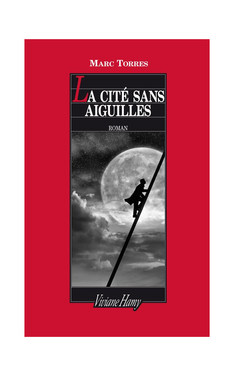 LA CITE SANS AIGUILLES - TORRES MARC - V. Hamy