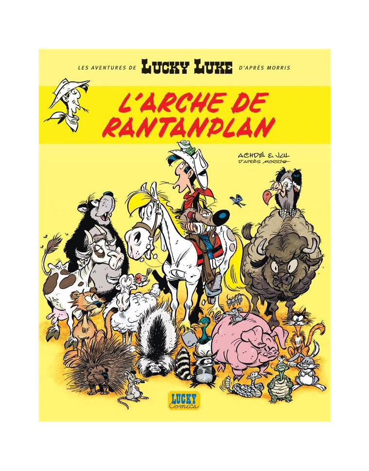 LES AVENTURES DE LUCKY LUKE D' - L'ARCHE DE RANTANPLAN - LES AVENTURES DE LUCKY LUKE T10 - JUL/ACHDE - LUCKY