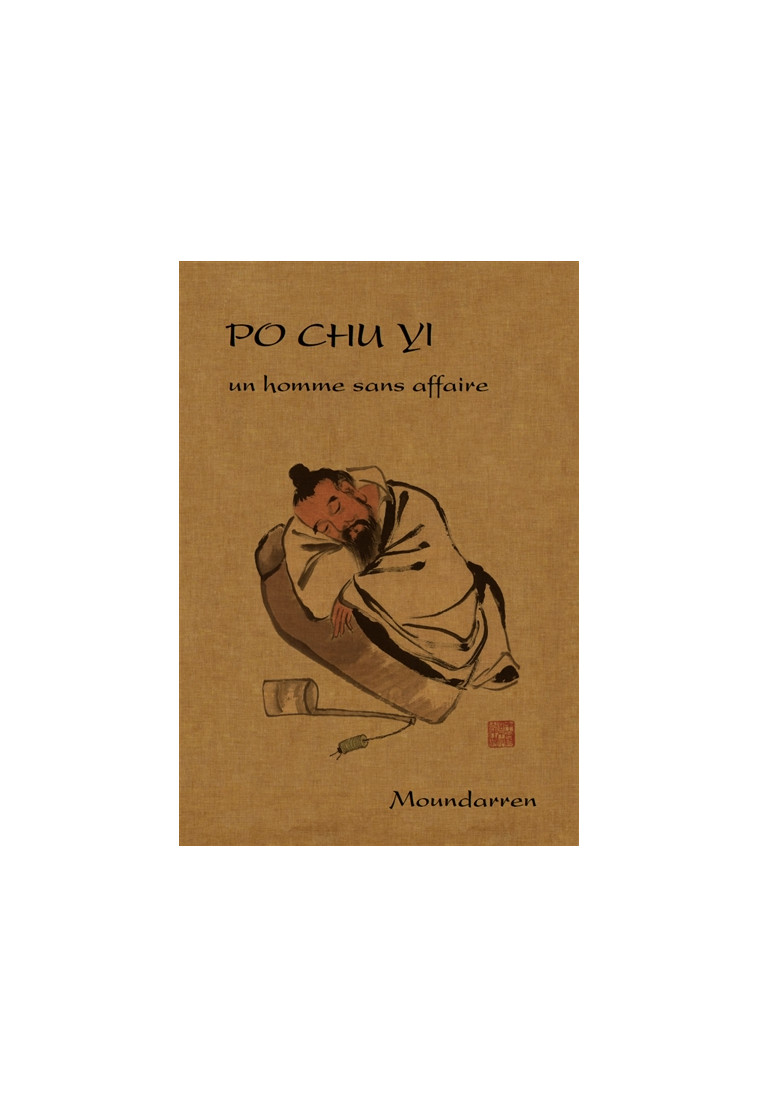 PO CHU-YI - UN HOMME SANS AFFAIRE - CHU-YI PO - Moundarren