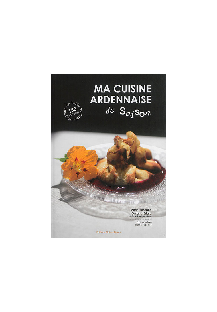 MA CUISINE ARDENNAISE DE SAISON - GARAND MARIE-JOSEPHE - Editions Noires Terres