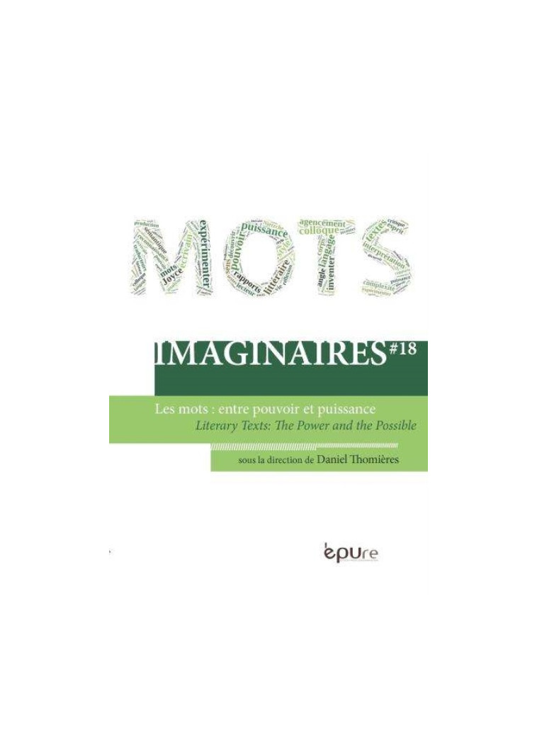 IMAGINAIRES, N  18/2014. LITERARY TEXTS: THE POWER AND THE POSSIBLE - THOMIERES DANIEL - EPURE