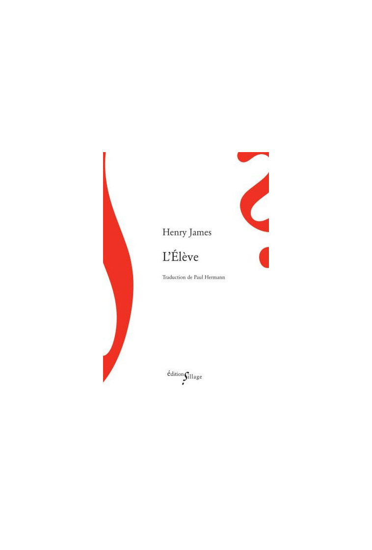 L'ELEVE - JAMES HENRY - SILLAGE