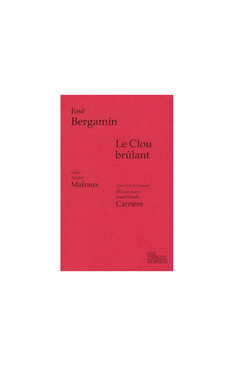 LE CLOU BRULANT - BERGAMIN JOSE - FONDEURS BRIQUE