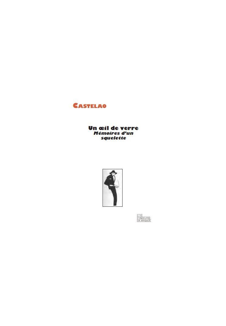 UN OEIL DE VERRE - MEMOIRES D'UN SQUELETTE - CASTELAO - FONDEURS BRIQUE