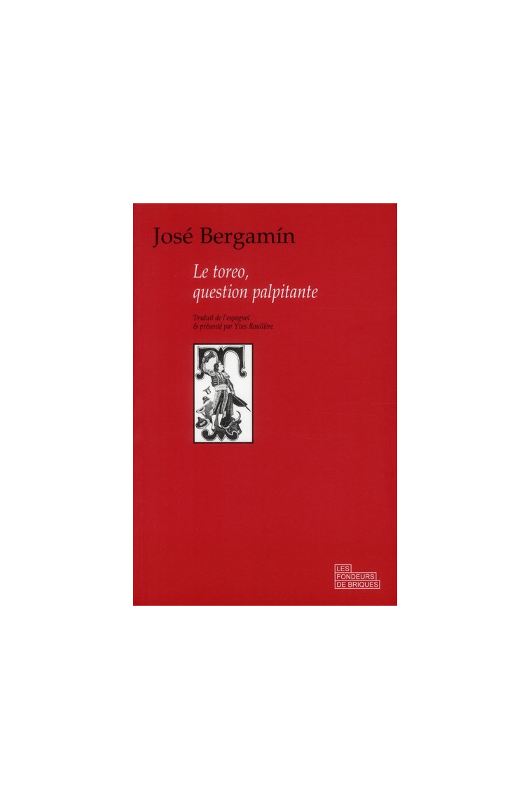 LE TOREO, QUESTION PALPITANTE - BERGAMIN JOSE - FONDEURS BRIQUE