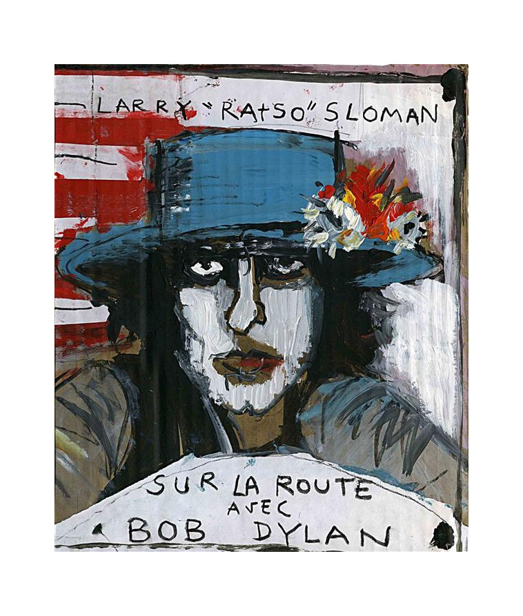 SUR LA ROUTE AVEC BOB DYLAN - SLOMAN LARRY - les Fondeurs de briques