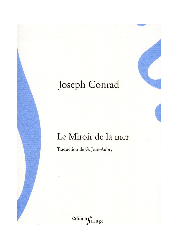 LE MIROIR DE LA MER - CONRAD JOSEPH - SILLAGE