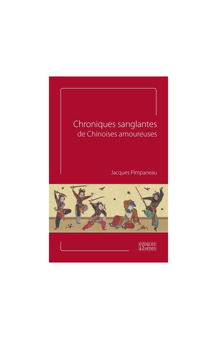 CHRONIQUES SANGLANTES DE CHINOISES AMOUREUSES - ILLUSTRATIONS, NOIR ET BLANC - PIMPANEAU JACQUES - Espaces et signes