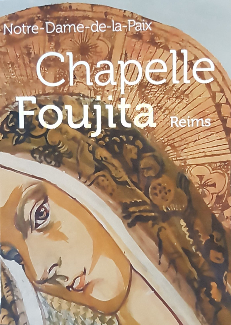 Chapelle Foujita Reims - Montout-Richard Marie-Hélène - SNOECK GENT