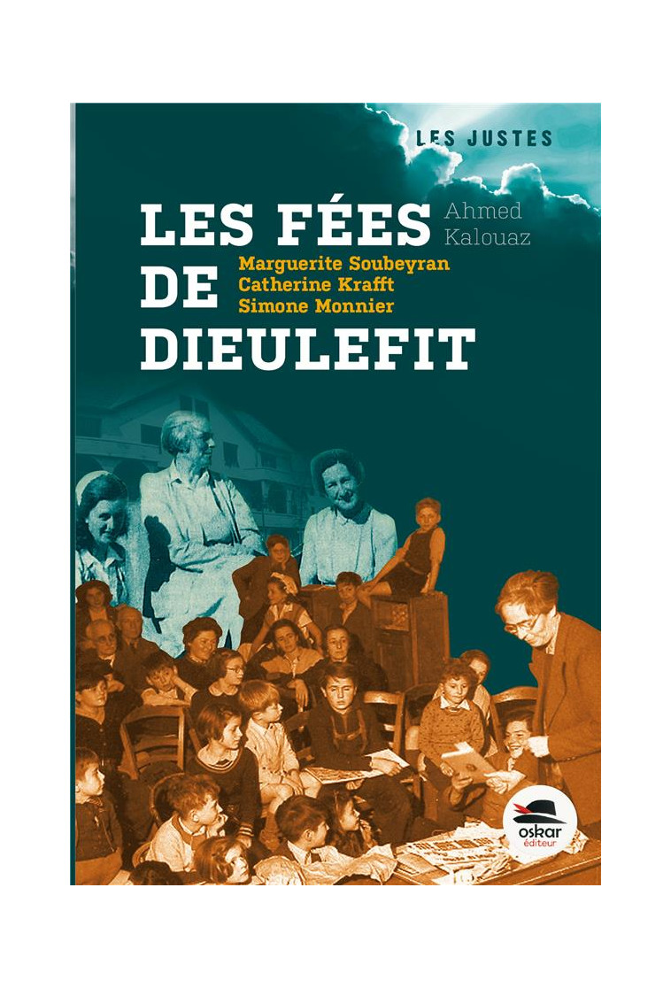 FEES DE DIEULEFIT (LES) - MARGUERITE SOUBEYRAN, CATHERINE KRAFFT, SIMONE MONNIER - KALOUAZ AHMED - Oskar