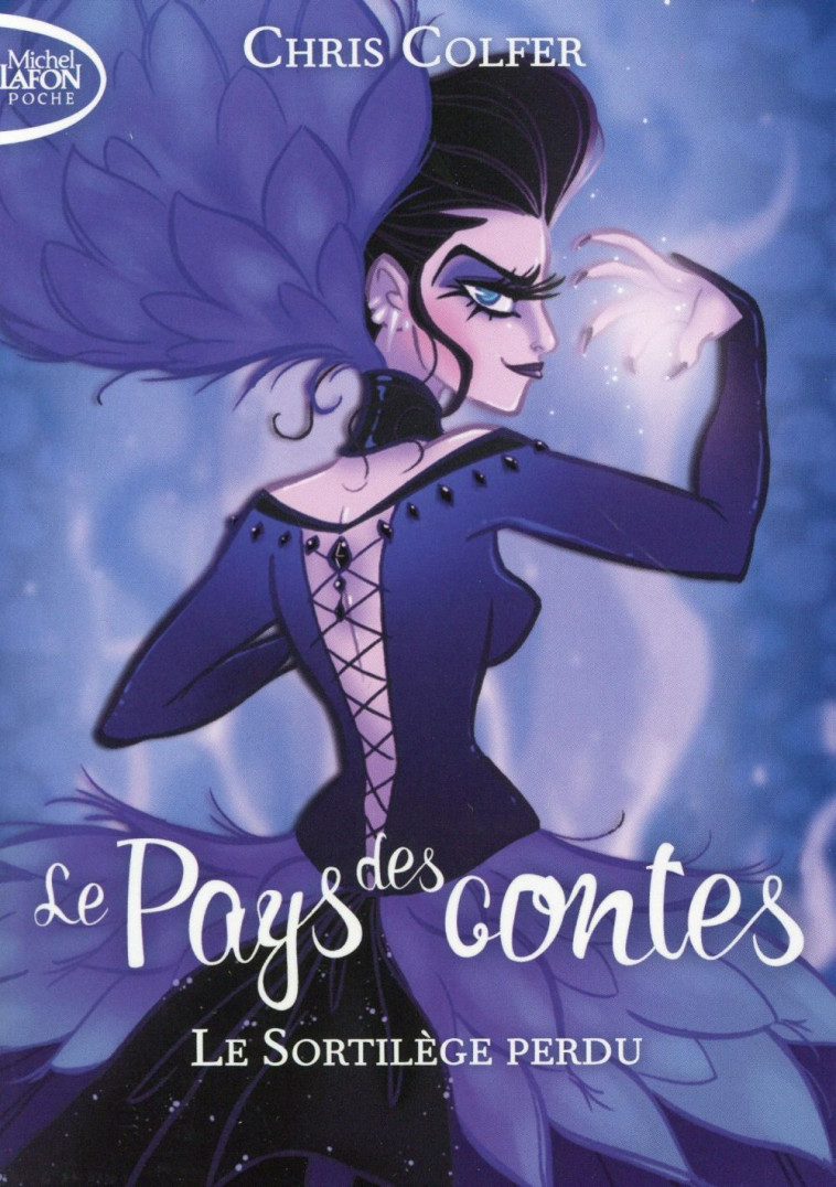 LE PAYS DES CONTES - TOME 1 LE SORTILEGE PERDU - VOL01 - COLFER CHRIS - Michel Lafon Poche