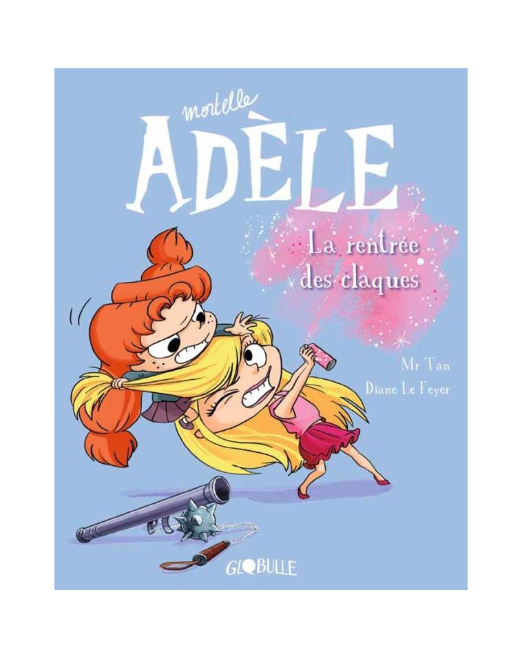 BD MORTELLE ADELE, TOME 09 - LA RENTREE DES CLAQUES - MR TAN/LE FEYER - Tourbillon