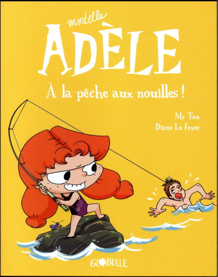 BD MORTELLE ADELE, TOME 12 - A LA PECHE AUX NOUILLES ! - MR TAN/LE FEYER - Tourbillon