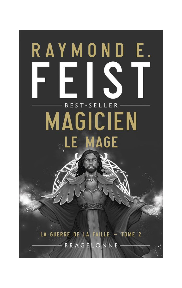 LA GUERRE DE LA FAILLE, T2 : MAGICIEN - LE MAGE - FEIST RAYMOND E. - BRAGELONNE