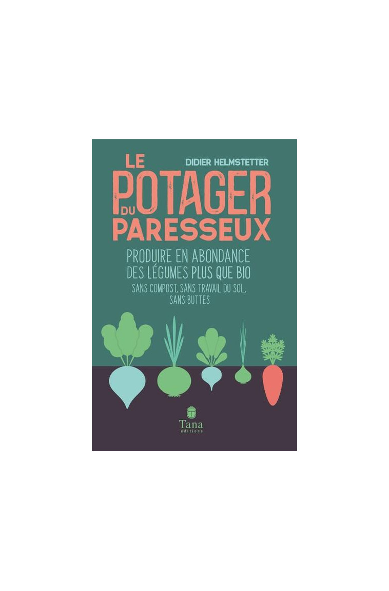 LE POTAGER DU PARESSEUX - HELMSTETTER DIDIER - TANA