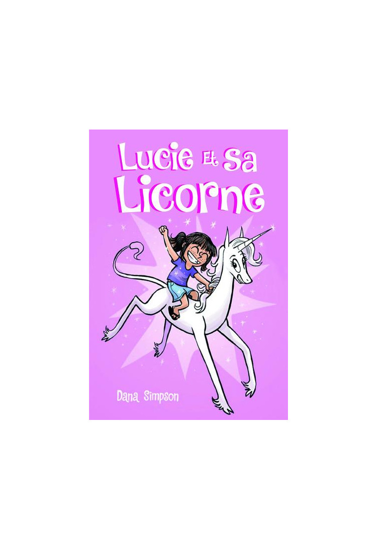 LUCIE ET SA LICORNE - VOL01 - SIMPSON DANA - Editions 404