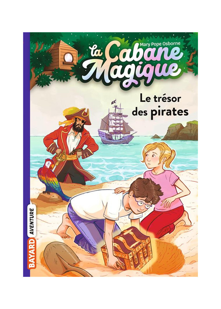 LA CABANE MAGIQUE, TOME 04 - LE TRESOR DES PIRATES - POPE OSBORNE/MASSON - BAYARD JEUNESSE