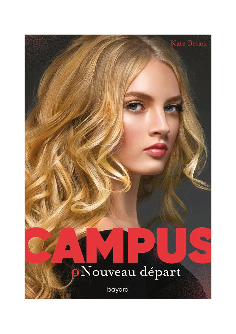 CAMPUS, TOME 05 - NOUVEAU DEPART - BRIAN KATE - BAYARD JEUNESSE