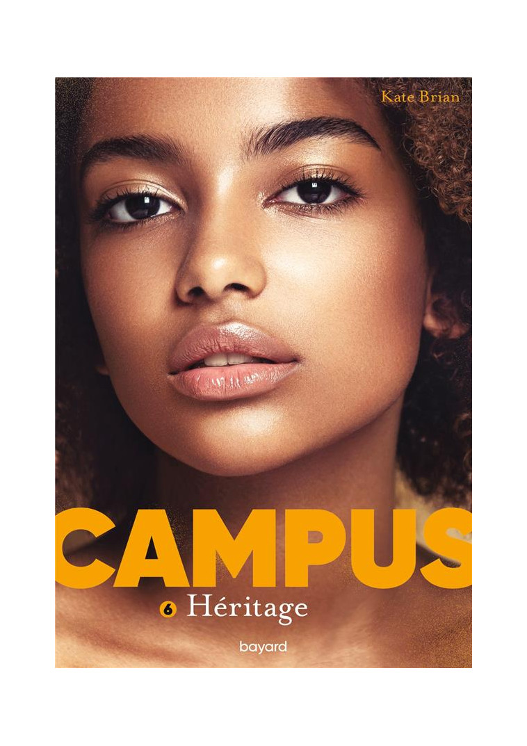 CAMPUS, TOME 06 - CAMPUS T6 : HERITAGE - BRIAN KATE - BAYARD JEUNESSE