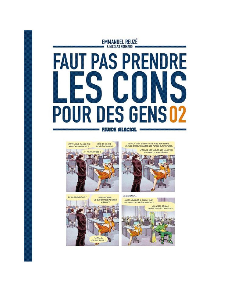 FAUT PAS PRENDRE LES CONS POUR DES GENS - TOME 02 - ROUHAUD/REUZE - FLUIDE GLACIAL