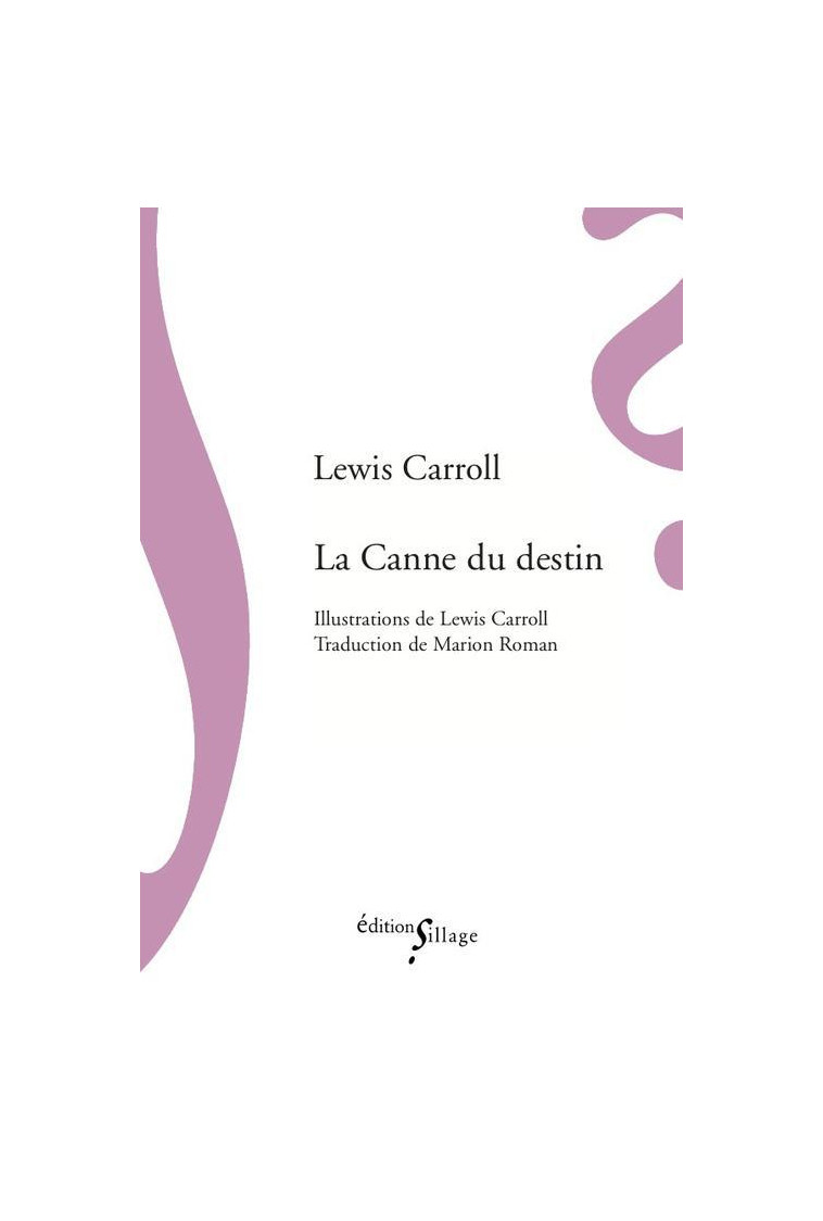 LA CANNE DU DESTIN - CARROLL LEWIS - Ed. Sillage