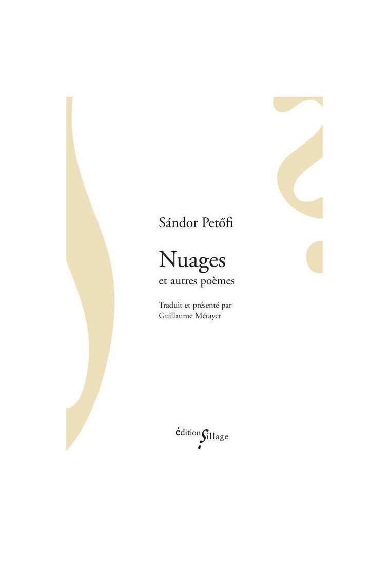 NUAGES ET AUTRES POEMES - PETOFI SANDOR - Ed. Sillage