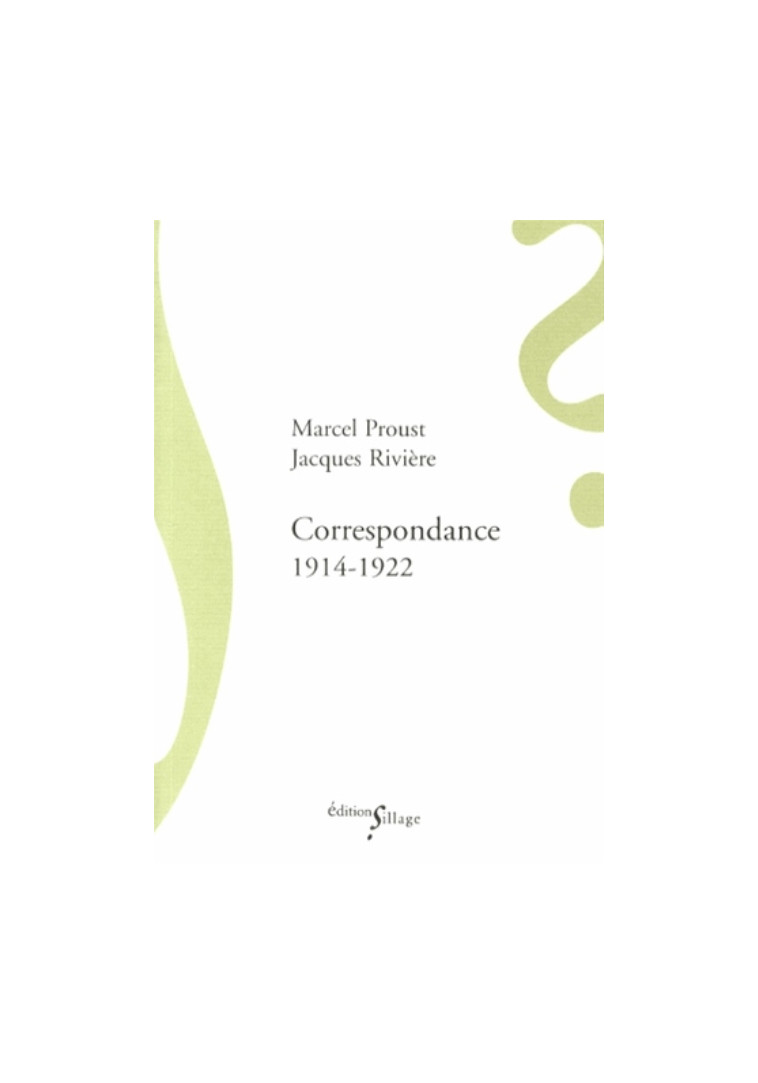 CORRESPONDANCE AVEC JACQUES RIVIERE (1914-1922) - PROUST MARCEL - Ed. Sillage