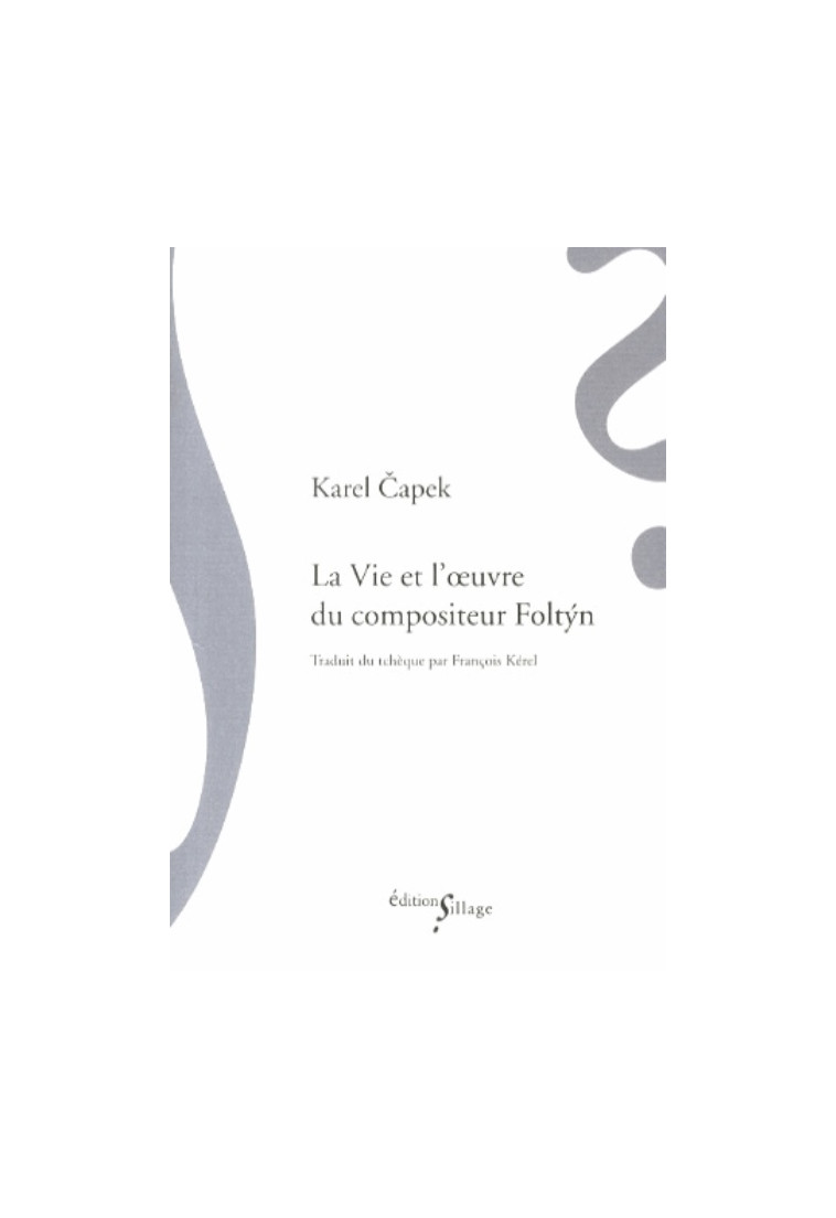 LA VIE ET L'OEUVRE DU COMPOSITEUR FOLTYN - CAPEK KAREL - Ed. Sillage