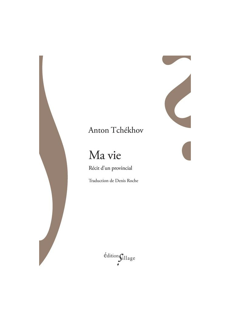 MA VIE, RECIT D'UN PROVINCIAL - TCHEKHOV ANTON - Ed. Sillage